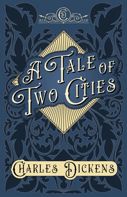 A Tale of Two Cities: A Story of the French Revolution - With Appreciations and Criticisms By G. K. Chesterton - Hardcover