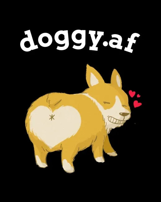 doggy.af: Inappropriate Valentines Gifts For Him - Anniversary Gifts For Wife 1 Year - Blank Composition Notebook & Journal To W - Paperback
