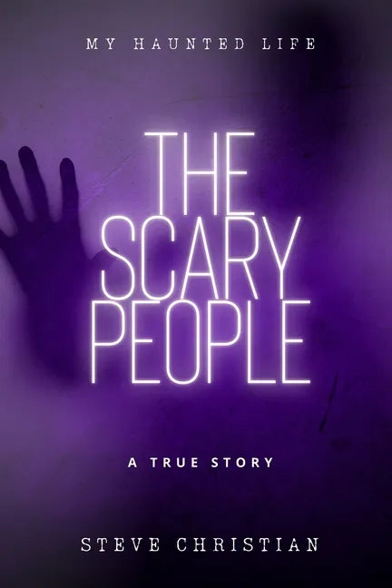 The Scary People: My Haunted Life - Paperback