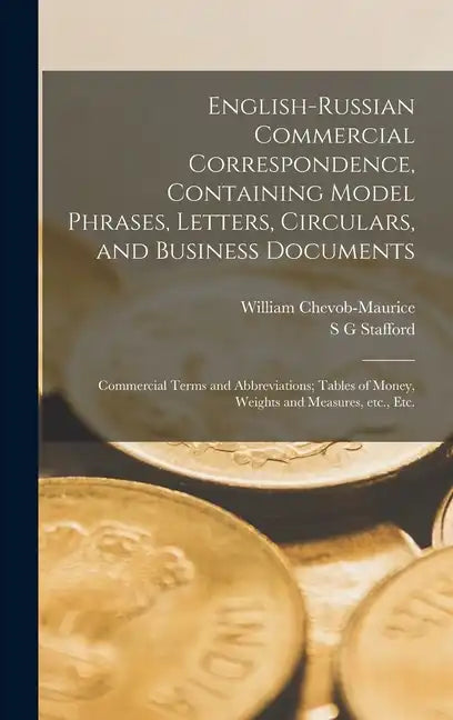 English-Russian Commercial Correspondence, Containing Model Phrases, Letters, Circulars, and Business Documents; Commercial Terms and Abbreviations; T - Hardcover