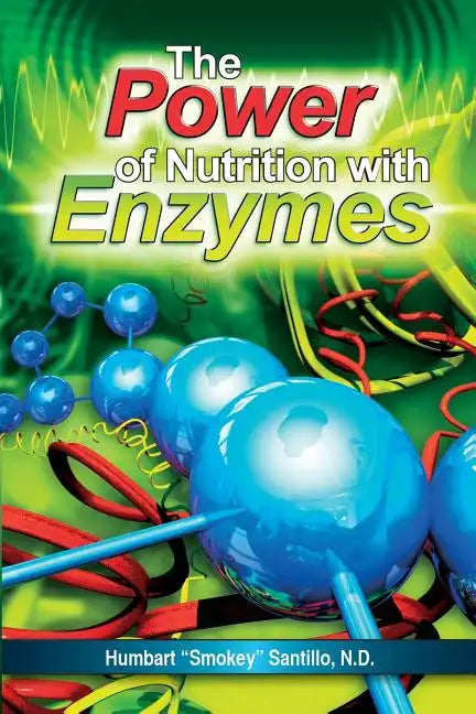 The Power of Nutrition with Enzymes - Paperback