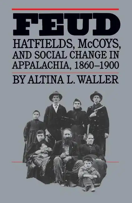 Feud: Hatfields, McCoys, and Social Change in Appalachia, 1860-1900 - Paperback