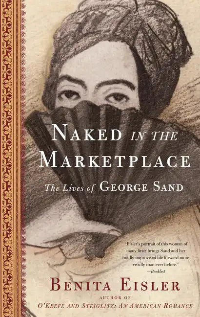 Naked in the Marketplace: The Lives of George Sand - Paperback