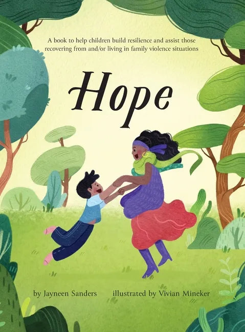 Hope: A book to help children build resilience and assist those recovering from and/or living in family violence situations - Hardcover