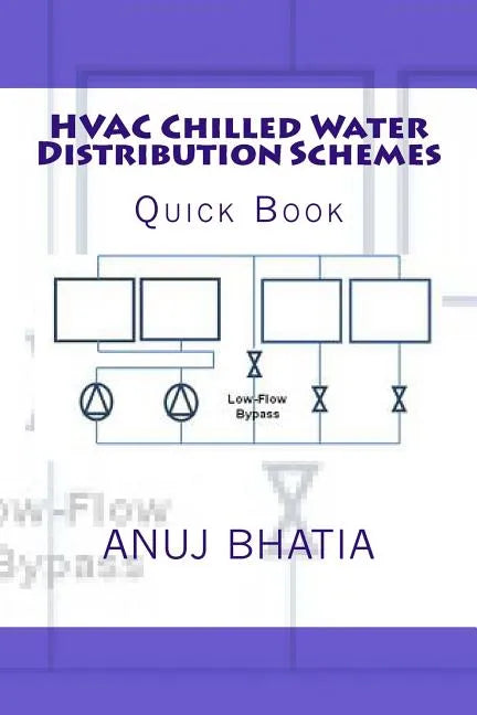 HVAC Chilled Water Distribution Schemes: Quick Book - Paperback