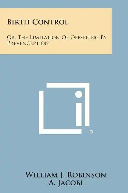 Birth Control: Or, the Limitation of Offspring by Prevenception - Paperback