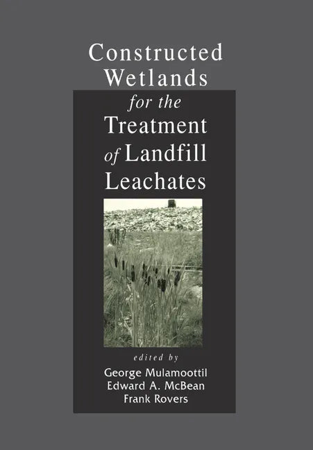 Constructed Wetlands for the Treatment of Landfill Leachates - Paperback