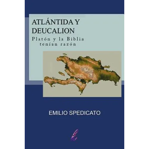 Atlántida y Deucalión: Platón y la Biblia tenían razón - Paperback