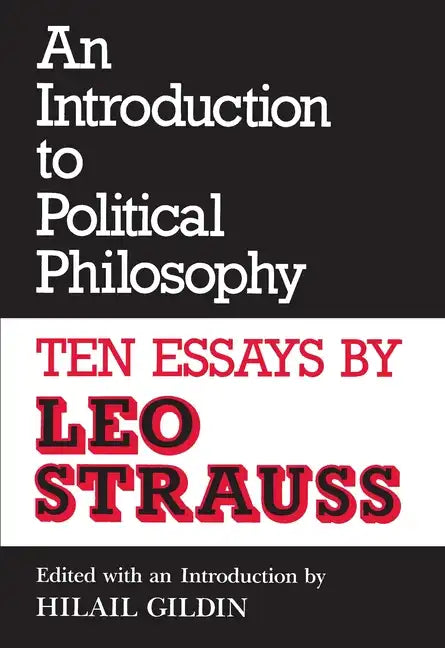 An Introduction to Political Philosophy: Ten Essays by Leo Strauss - Paperback
