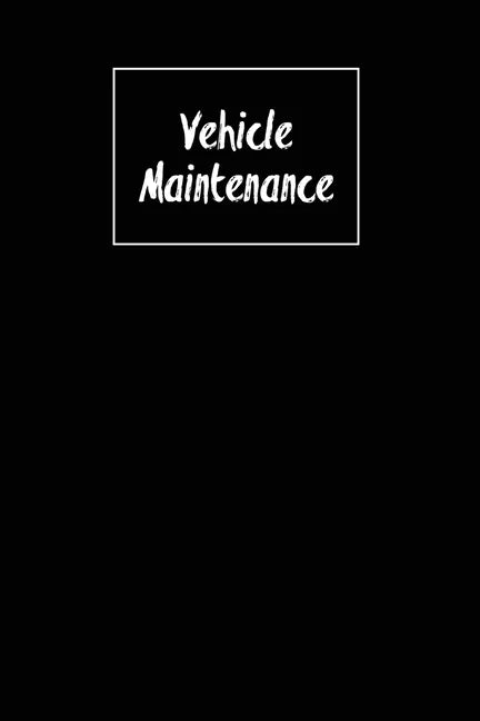 Vehicle Maintenance: Repairs Log, Track Car Or Truck Mileage Book, Keep Track Of Service Record For Cars & Trucks Notebook, Journal - Paperback