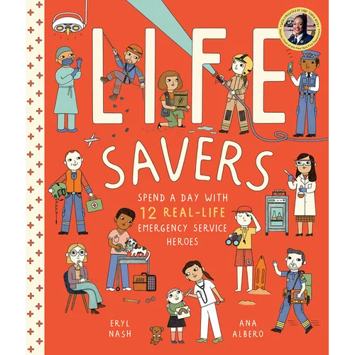 Life Savers: Spend a Day with 12 Real-Life Emergency Service Heroes - Hardcover