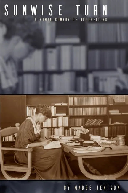 Sunwise Turn: A Human Comedy of Bookselling (Expanded, Annotated) - Paperback