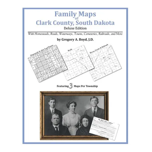 Family Maps of Clark County, South Dakota - Paperback