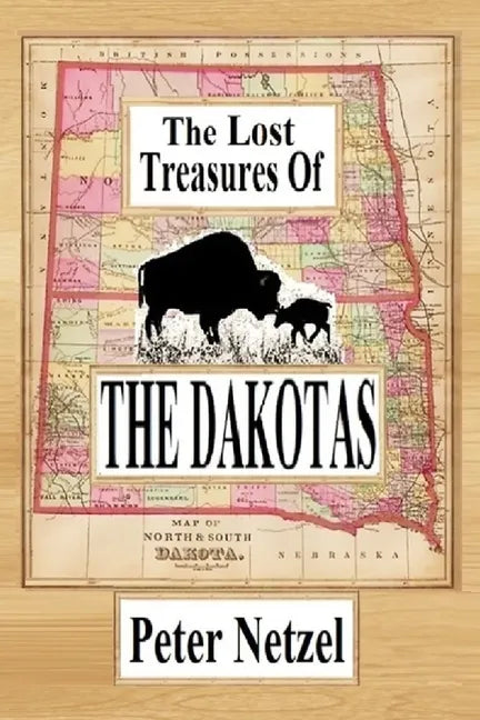 The Lost Treasures Of The Dakotas - Paperback