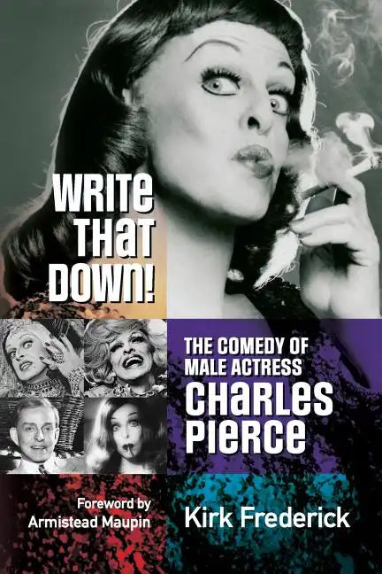 Write That Down! the Comedy of Male Actress Charles Pierce - Paperback