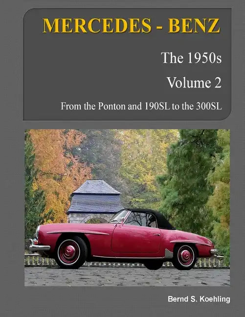 MERCEDES-BENZ, The 1950s, Volume 2: W120, W121, W180, W128, W198 - Paperback