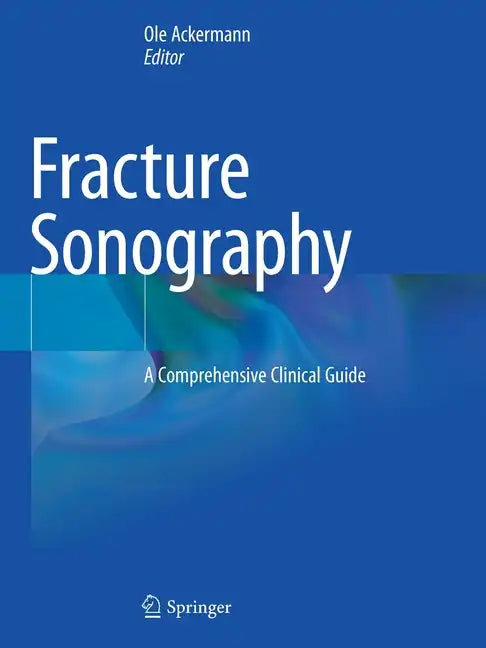 Fracture Sonography: A Comprehensive Clinical Guide - Paperback