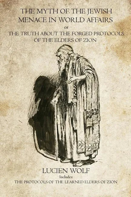 The Myth of the Jewish Menace in world Affairs: The Protocols of the Learned Elders of Zion - Paperback