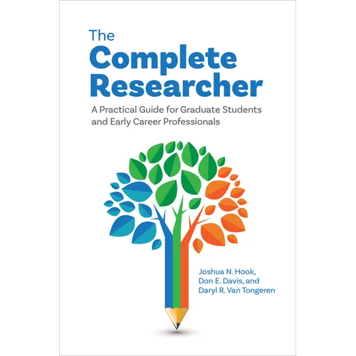 The Complete Researcher: A Practical Guide for Graduate Students and Early Career Professionals - Paperback