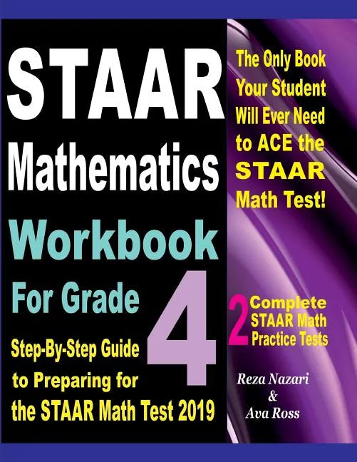 STAAR Mathematics Workbook For Grade 4: Step-By-Step Guide to Preparing for the STAAR Math Test 2019 - Paperback