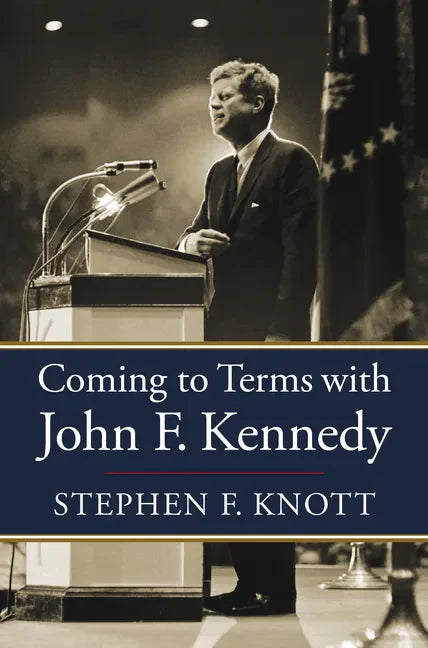 Coming to Terms with John F. Kennedy - Hardcover