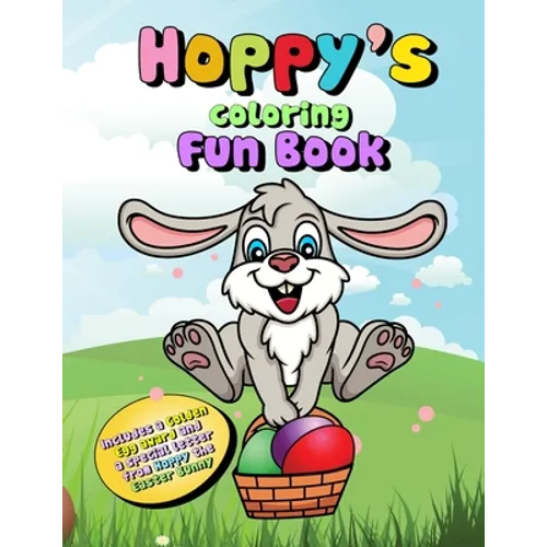 Hoppy's Coloring Fun Book: Coloring Book, Letter From The Easter Bunny and Golden Egg Award - Paperback