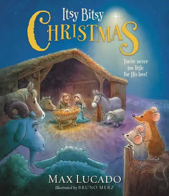 Itsy Bitsy Christmas: A Reimagined Nativity Story for Advent and Christmas - Hardcover