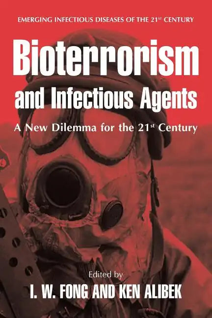 Bioterrorism and Infectious Agents: A New Dilemma for the 21st Century - Paperback