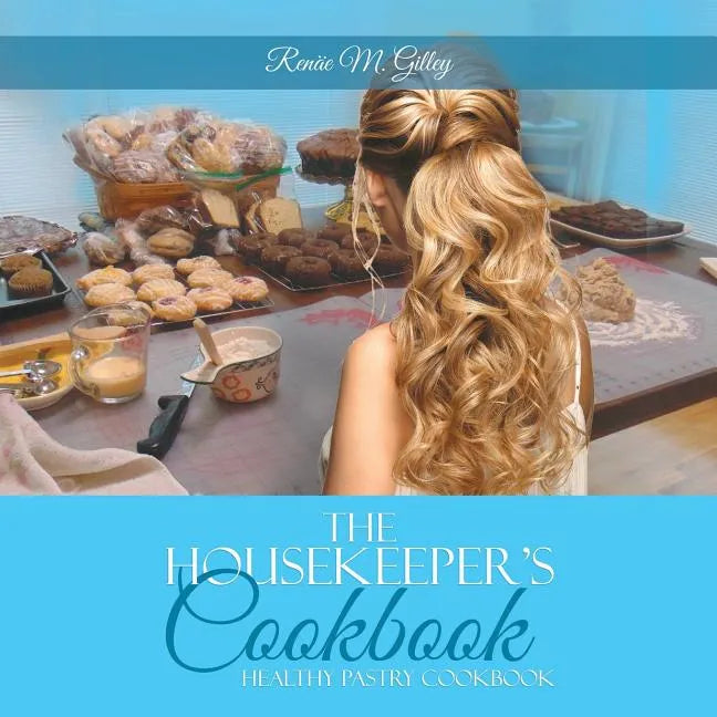 The Housekeeper's Cookbook: Pastry Cookbook - Paperback