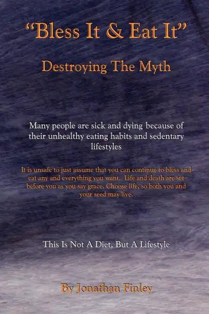 Bless It & Eat It Destroying the Myth - Paperback
