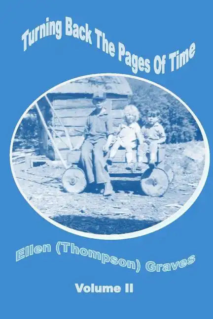 Turning Back the Pages of Time Volume II - Paperback