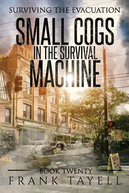 Surviving the Evacuation, Book 20: Small Cogs in the Survival Machine - Paperback