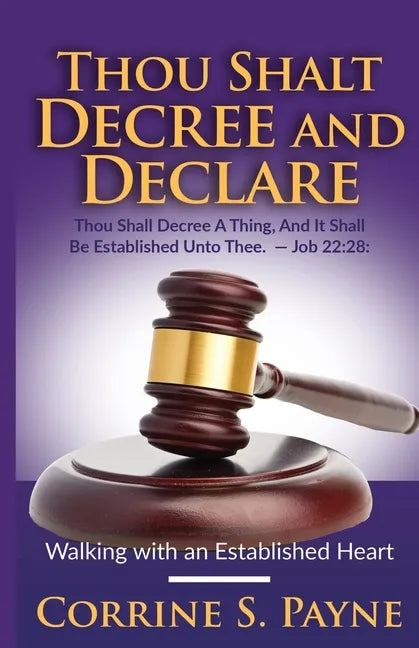 Thou Shalt Decree and Declare: Walking with an Established Heart - Paperback