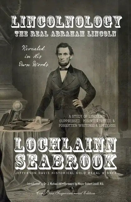 Lincolnology: The Real Abraham Lincoln Revealed in His Own Words - Paperback