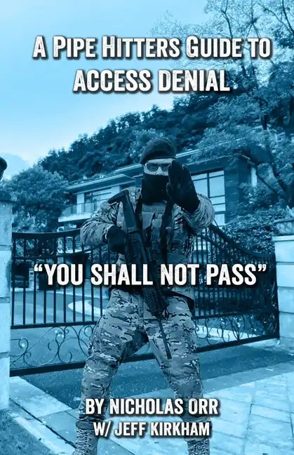 A Pipe Hitters Guide to Access Denial: You Shall Not Pass - Paperback