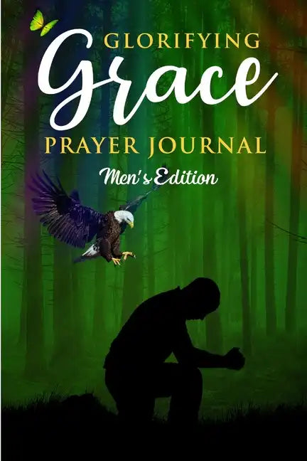 Glorifying Grace Prayer Journal Men's Edition - Paperback