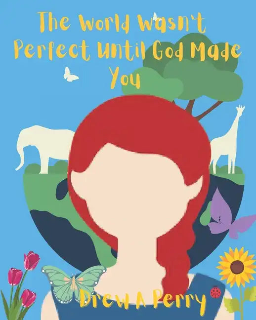 The World Wasn't Perfect Until God Made You - Paperback