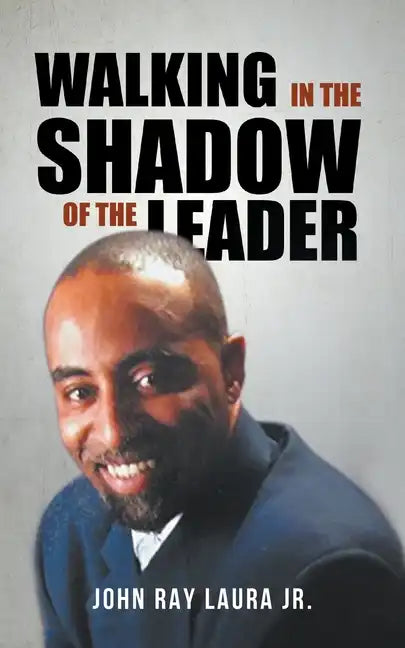 Walking in the Shadow of the Leader: How to be an Affective Assistant to your Leader - Paperback