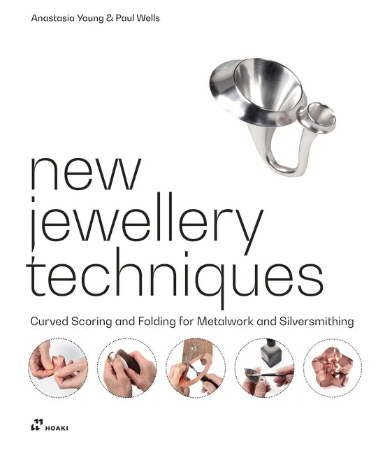 New Jewellery Techniques: Curved Scoring and Folding for Metalwork and Silversmithing - Hardcover