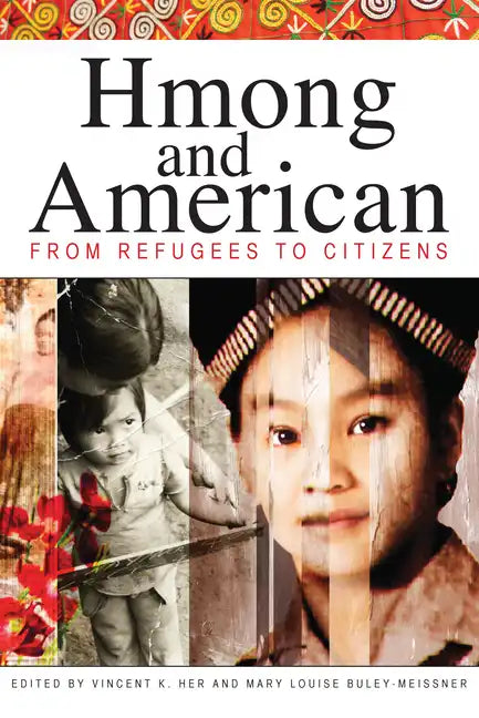 Hmong and American: From Refugees to Citizens - Paperback