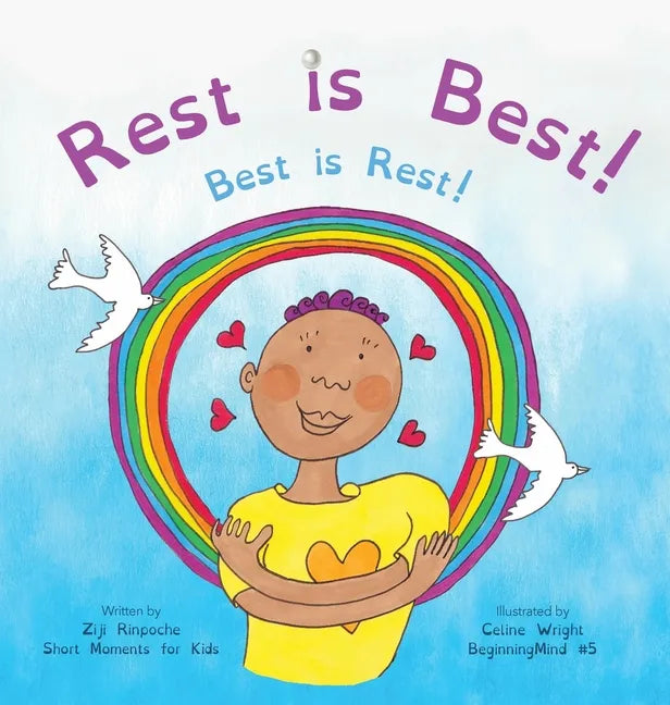 Rest is Best!: Best is Rest! (Dzogchen for Kids / Teaching Self Love and Compassion through the Nature of Mind) - Hardcover