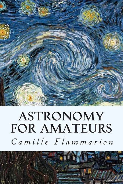 Astronomy for Amateurs - Paperback