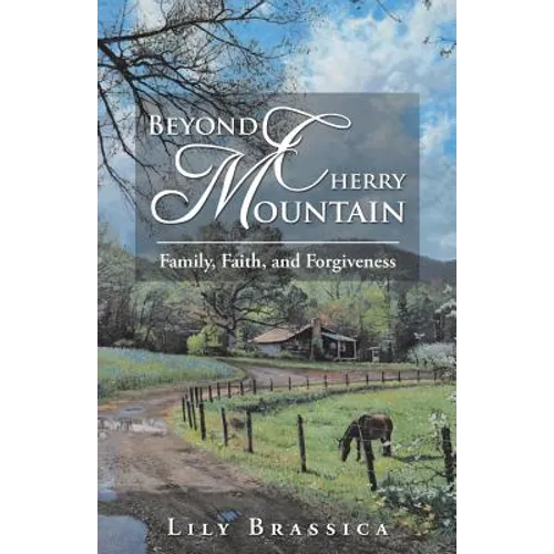 Beyond Cherry Mountain: Family, Faith, and Forgiveness - Paperback