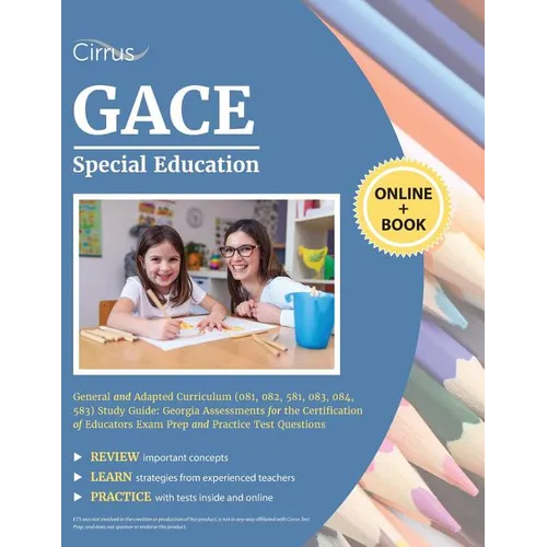 GACE Special Education General and Adapted Curriculum (081, 082, 581, 083, 084, 583) Study Guide: Georgia Assessments for the Certification of Educato - Paperback