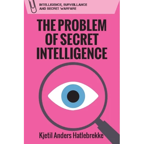 The Problem of Secret Intelligence - Paperback