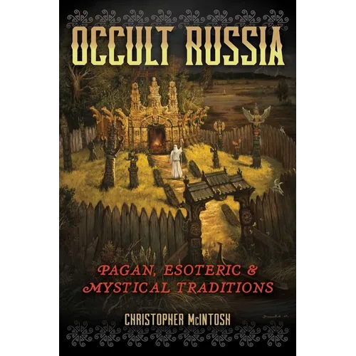 Occult Russia: Pagan, Esoteric, and Mystical Traditions - Paperback