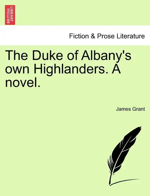 The Duke of Albany's Own Highlanders. a Novel. - Paperback