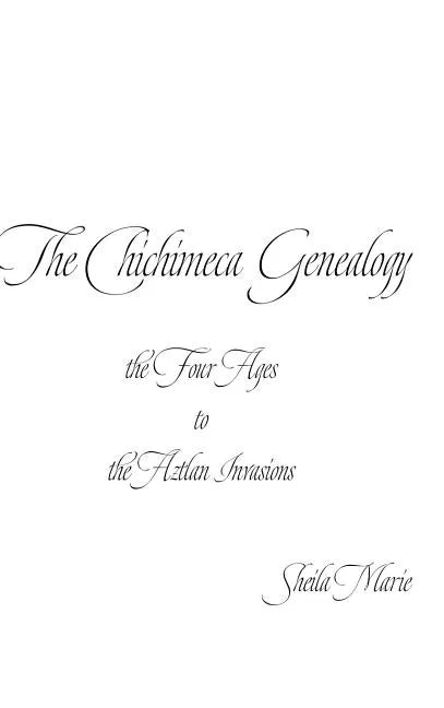 The Chichimeca Genealogy - Hardcover
