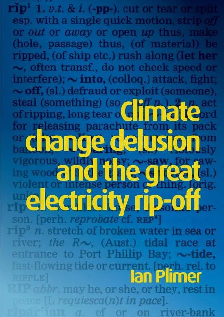 Climate Change Delusion and the Great Electricity Rip-off - Paperback