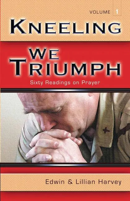 Kneeling We Triumph Vol. 1 - Paperback